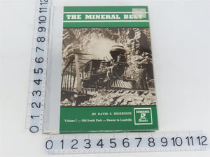 The Mineral Belt Volume I Old South Park - Denver to Leadville by D. Digerness