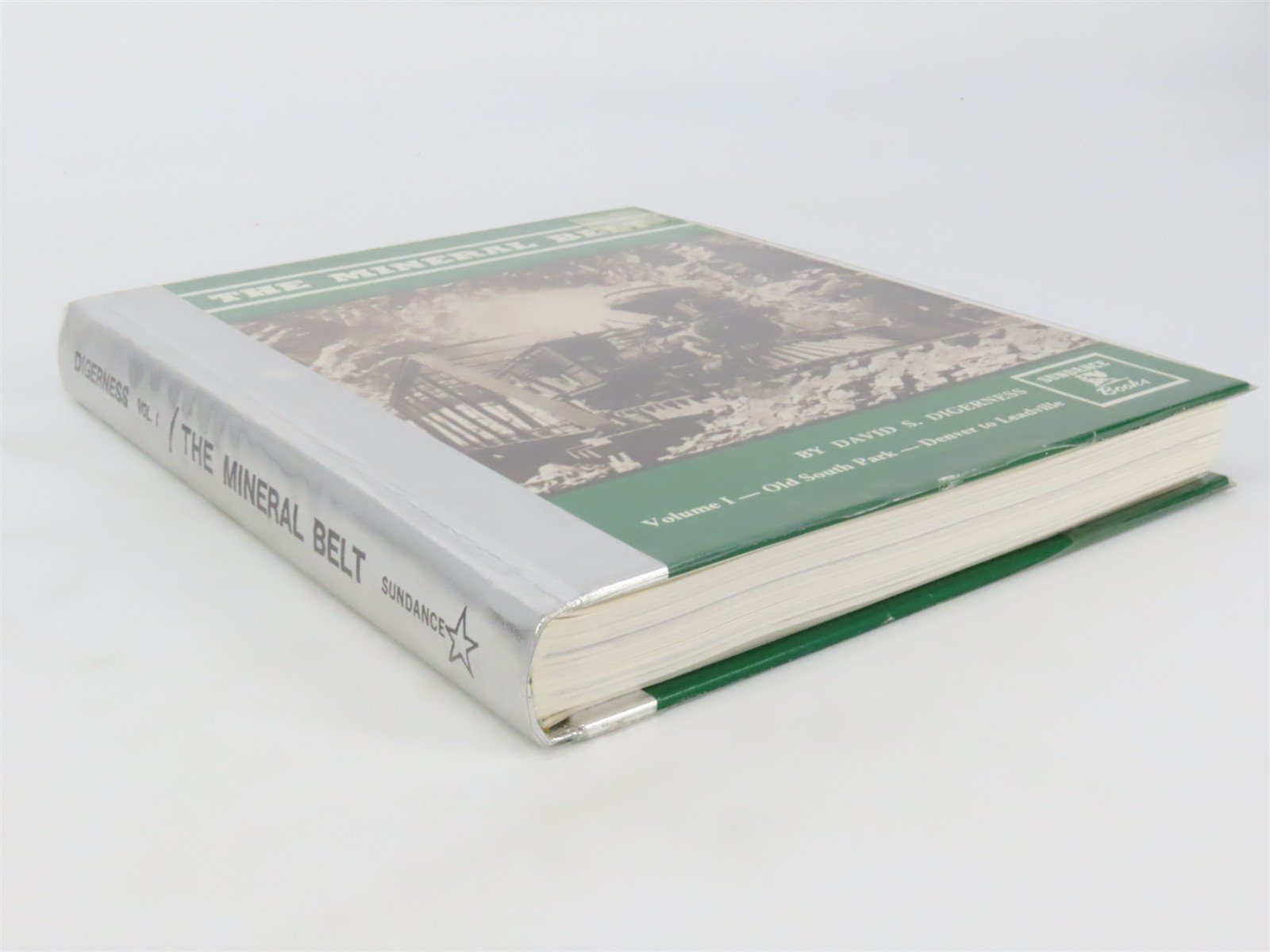 The Mineral Belt Volume I Old South Park - Denver to Leadville by D. Digerness