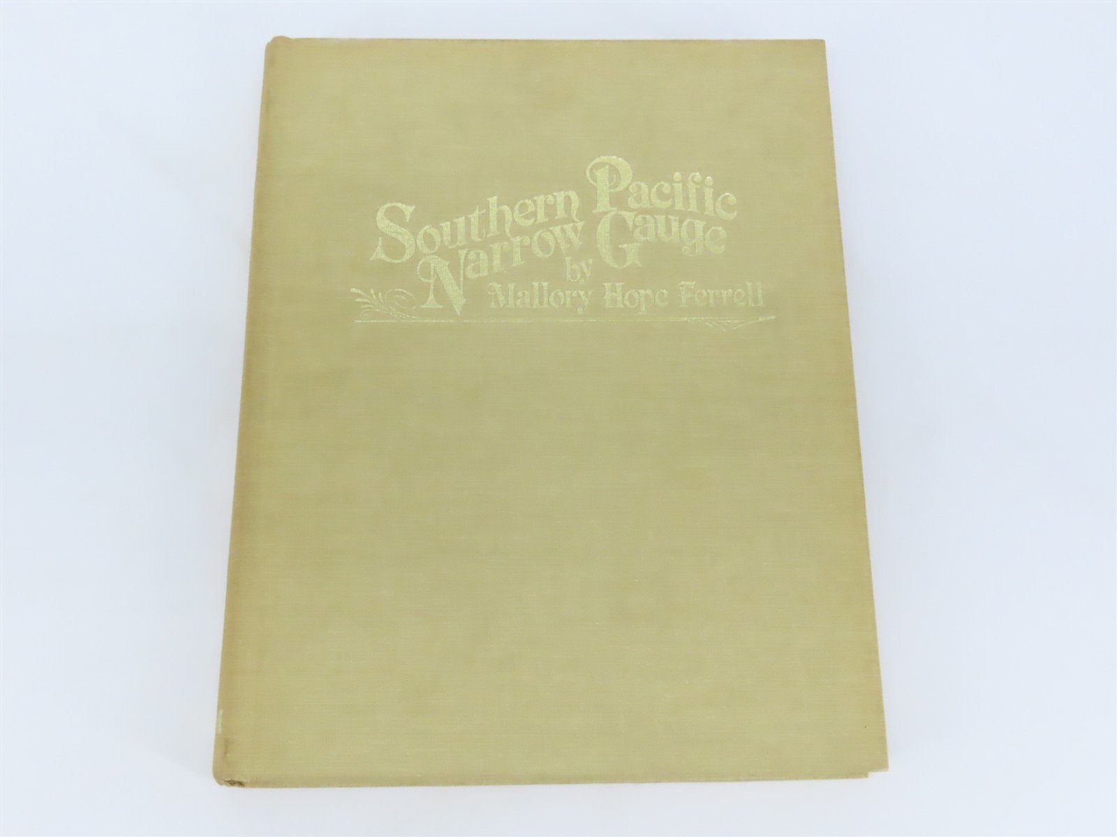 Southern Pacific Narrow Gauge by Mallory Hope Ferrell ©1982 HC Book