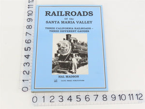 Railroads of the Santa Maria Valley by Hal Madson ©2001 HC Book