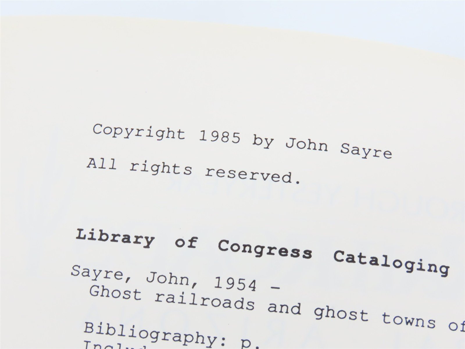 Ghost Railroads Of Central Arizona - A Journey Through Yesteryear by Sayre