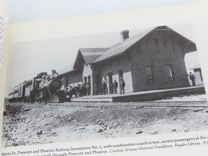 Ghost Railroads Of Central Arizona - A Journey Through Yesteryear by Sayre