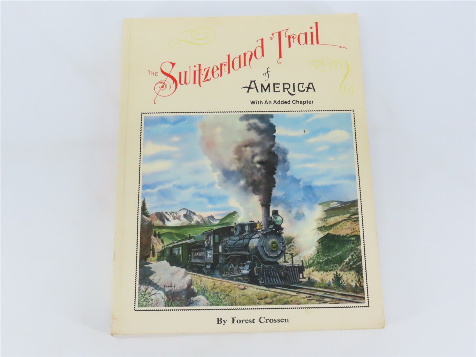 The Switzerland Trail of America by Forest Crossen ©1992 SC Book