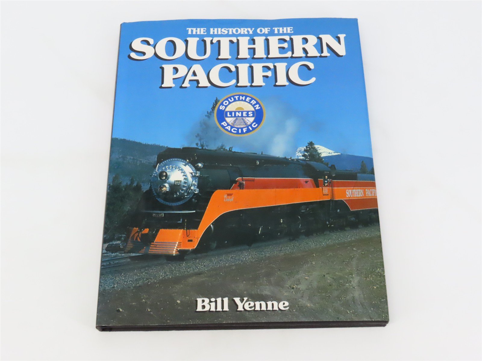 The History Of The Southern Pacific by Bill Yenne ©1985 HC Book