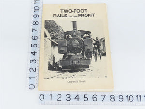 Two-Foot Rails To The Front by Charles S. Small ©1982 SC Book