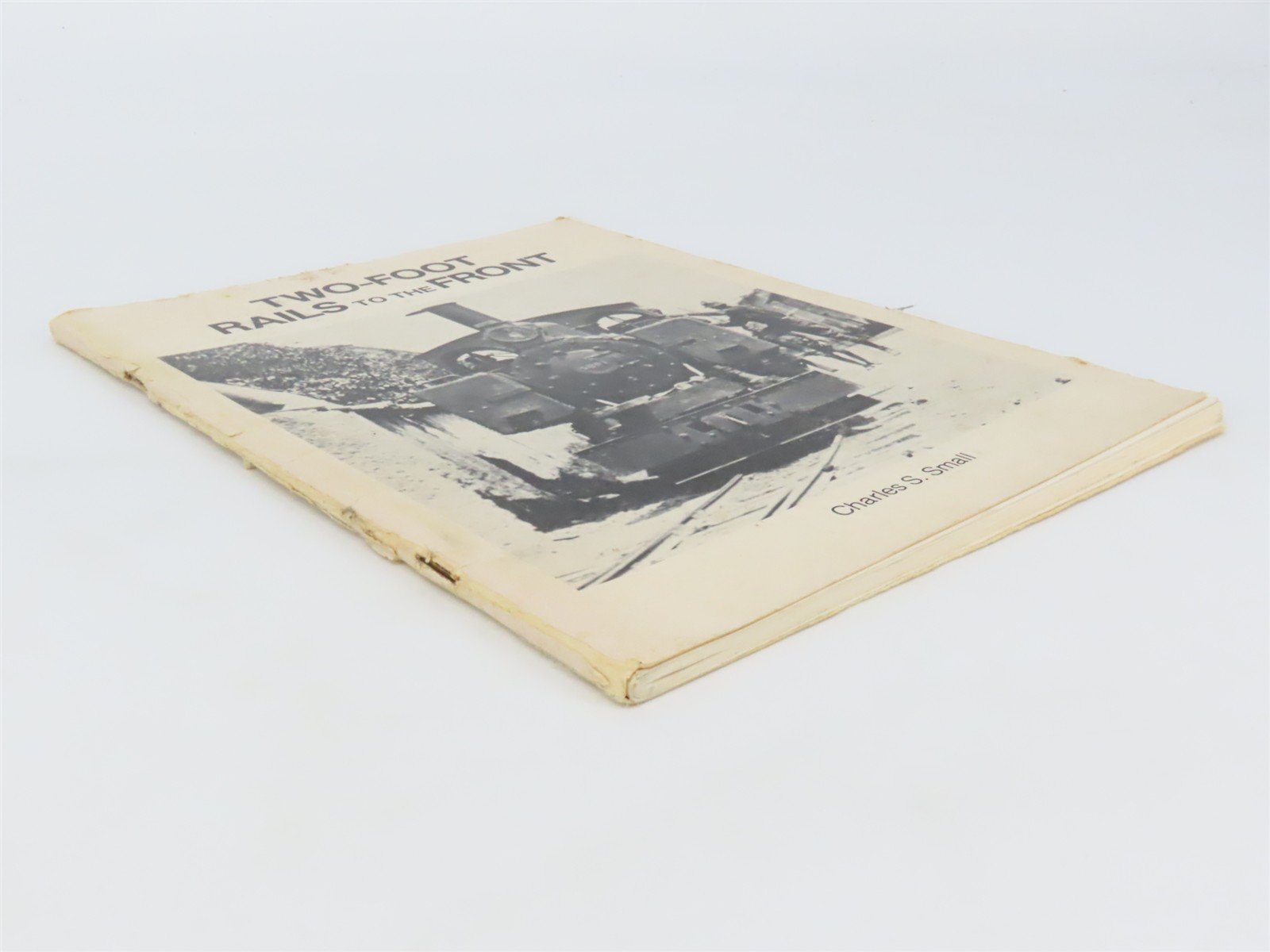 Two-Foot Rails To The Front by Charles S. Small ©1982 SC Book