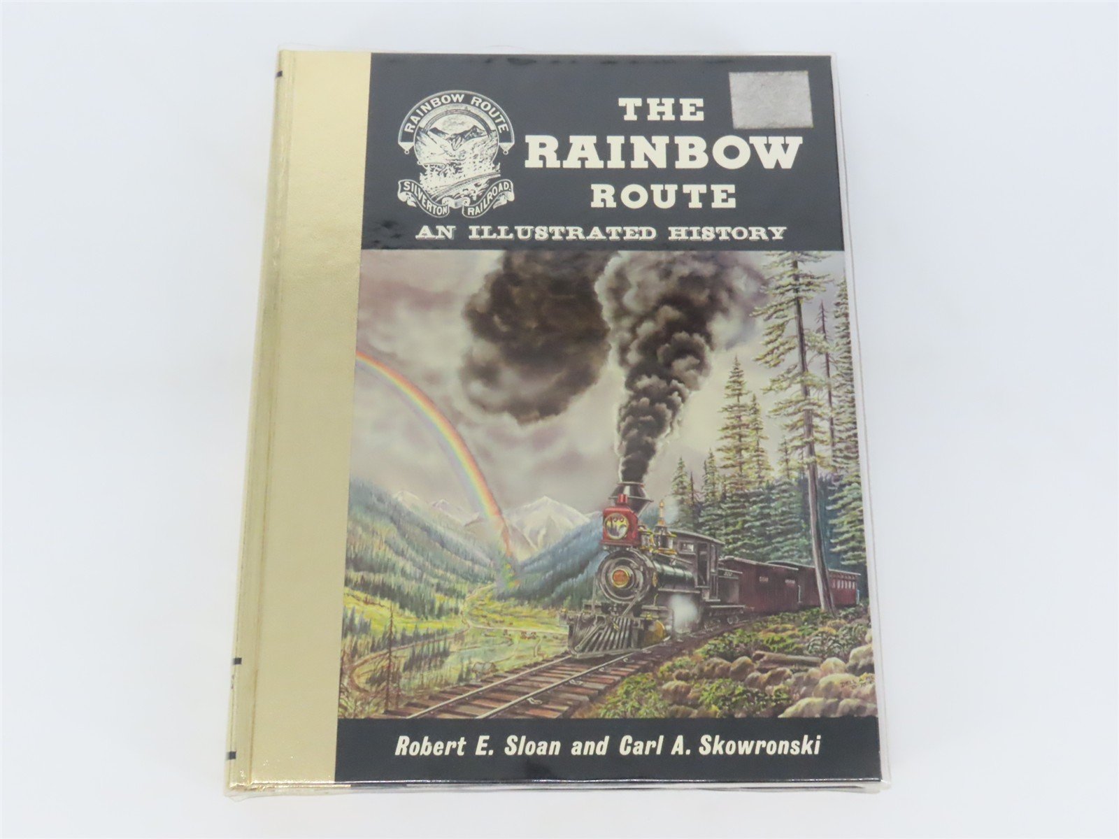 The Rainbow Route - An Illustrated History by Sloan & Skowronski ©1975 HC Book