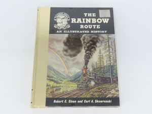 The Rainbow Route - An Illustrated History by Sloan & Skowronski ©1975 HC Book