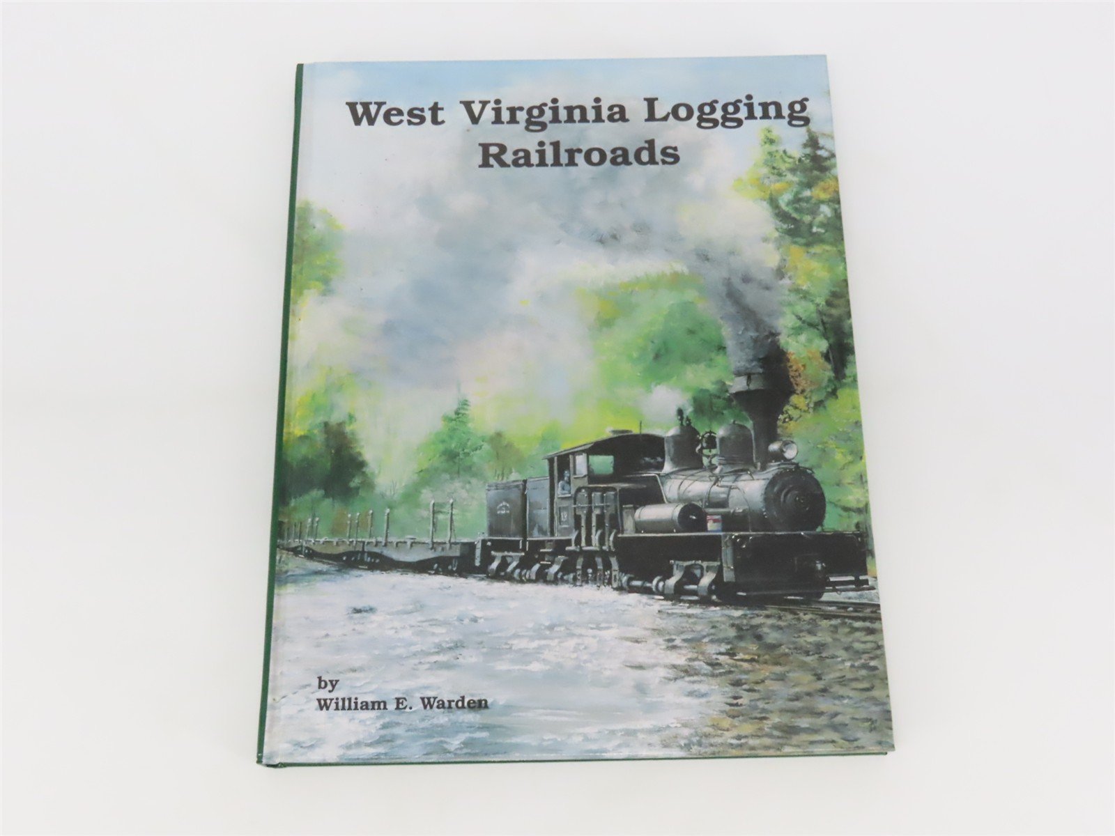 West Virginia Logging Railroads by William E. Warden ©2000 HC Book