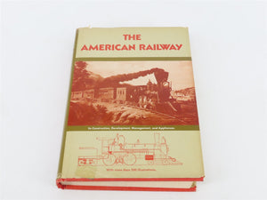 The American Railway by Thomas Curtis Clarke & More Â©1976 Hardcover Book