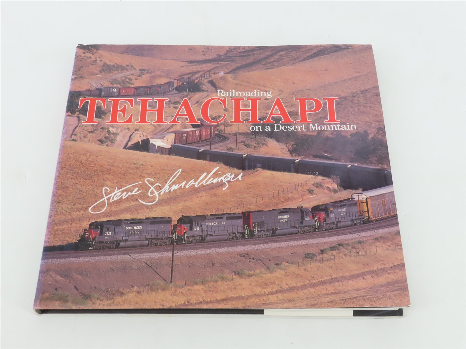 Railroading Tehachapi on a Desert Mountain by Steve Schmollinger Â©1993 HC Book