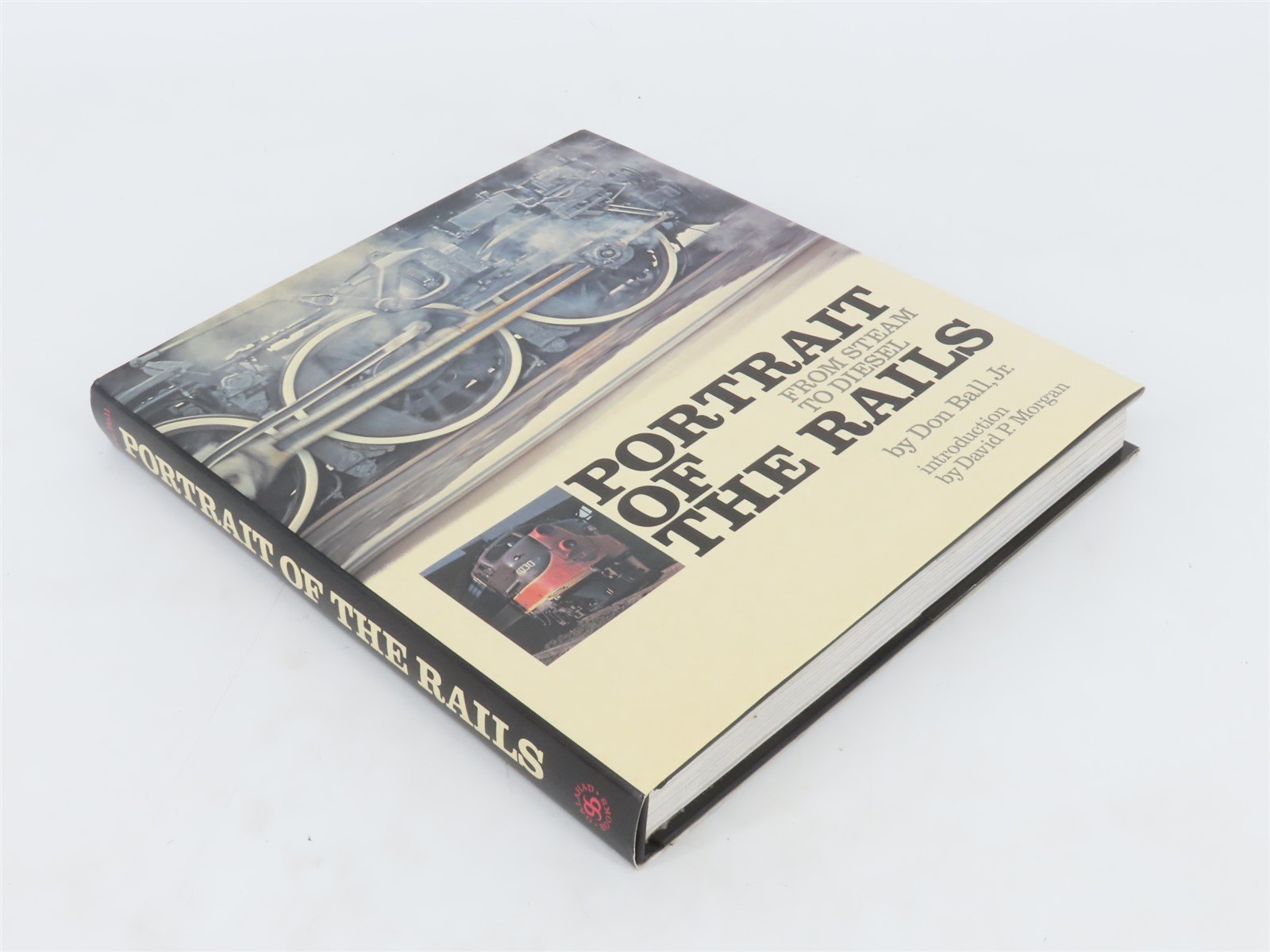 Portrait of the Rails: From Steam to Diesel by Don Ball, Jr Â©1972 Hardcover Book