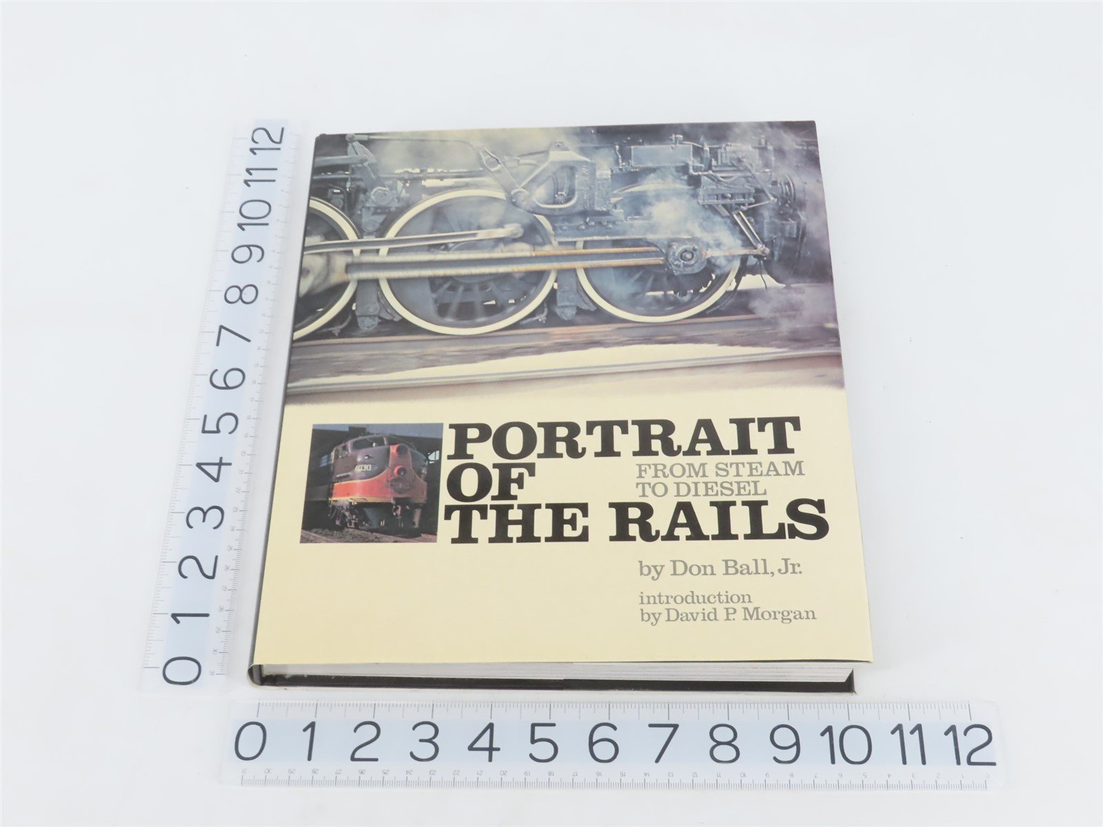 Portrait of the Rails: From Steam to Diesel by Don Ball, Jr Â©1972 Hardcover Book