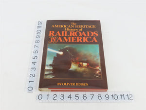 The American Heritage History of Railroads in America by Oliver Jensen Â©1975 HC