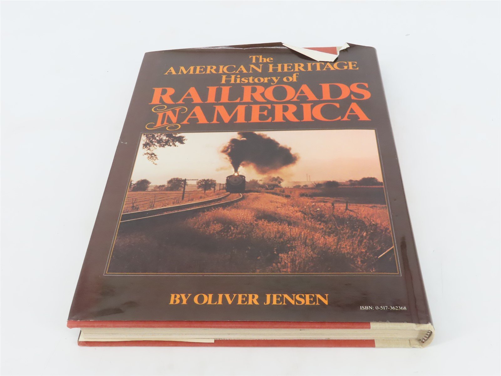 The American Heritage History of Railroads in America by Oliver Jensen Â©1975 HC