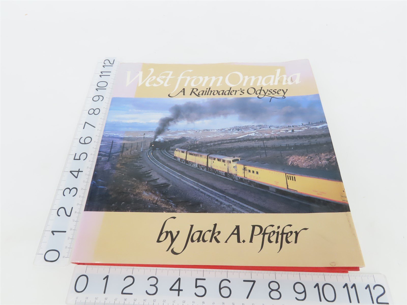 West from Omaha: A Railroader's Odyssey by Jack A. Pfeifer Â©1990 Hardcover Book