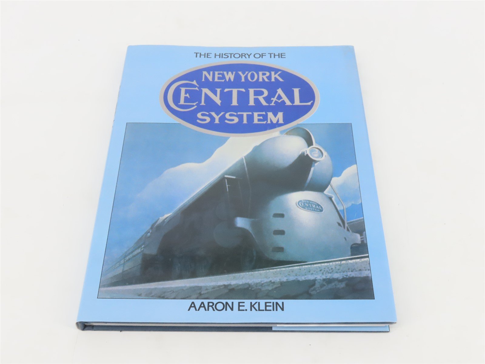 History Of The New York Central System by Aaron E. Klein Â©1985 Hardcover Book