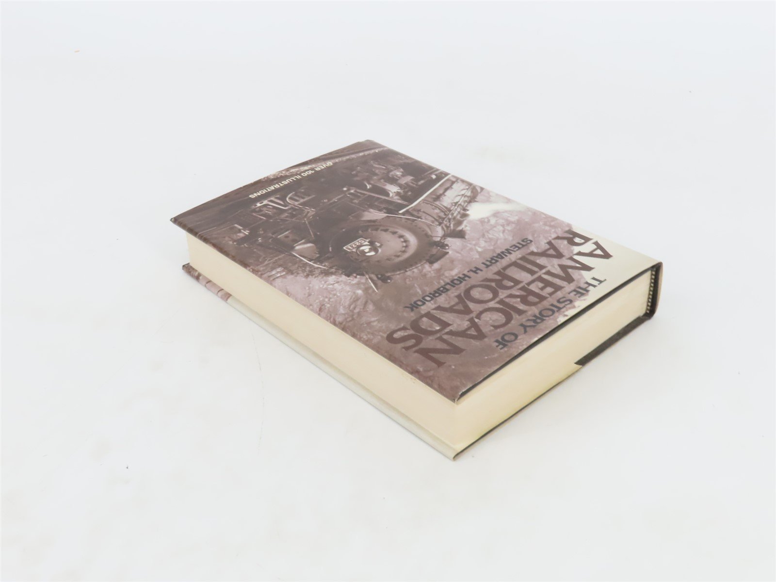 The Story of American Railroads by Stewart H. Holbrook Â©1947 Hardcover Book