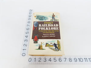 A Treasury of Railroad Folklore by B. A. Botkin & Alvin F. Harlow Â©1952