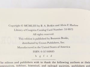 A Treasury of Railroad Folklore by B. A. Botkin & Alvin F. Harlow Â©1952