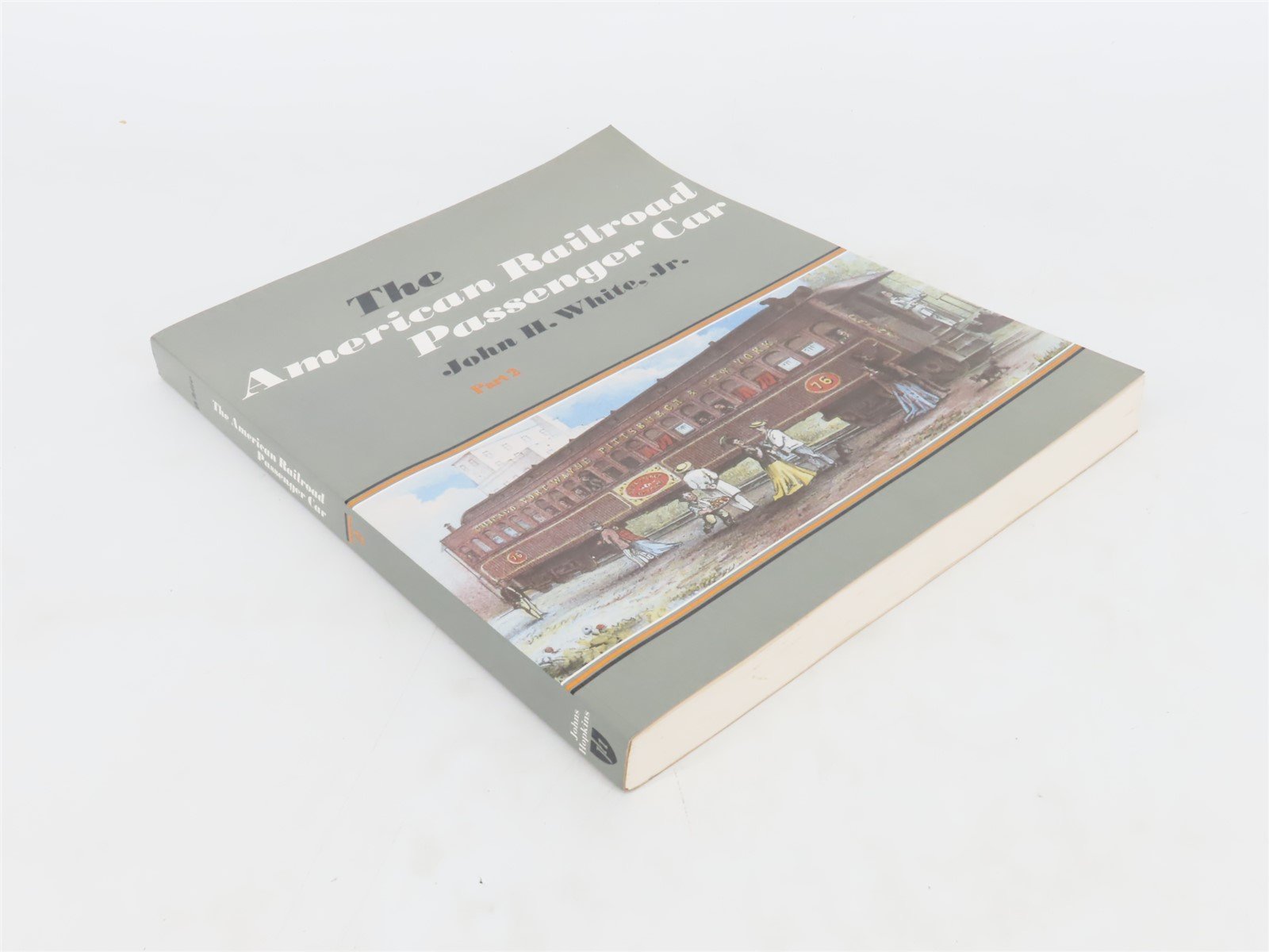 The American Railroad Passenger Car Part 2 by John H. White, Jr. Â©1978 SC Book