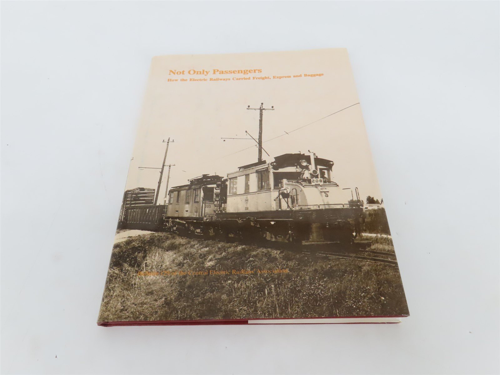 Not Only Passenger CERA Bulletin 129 Roy G Benedict & James R McFarlane Â©1992 HC