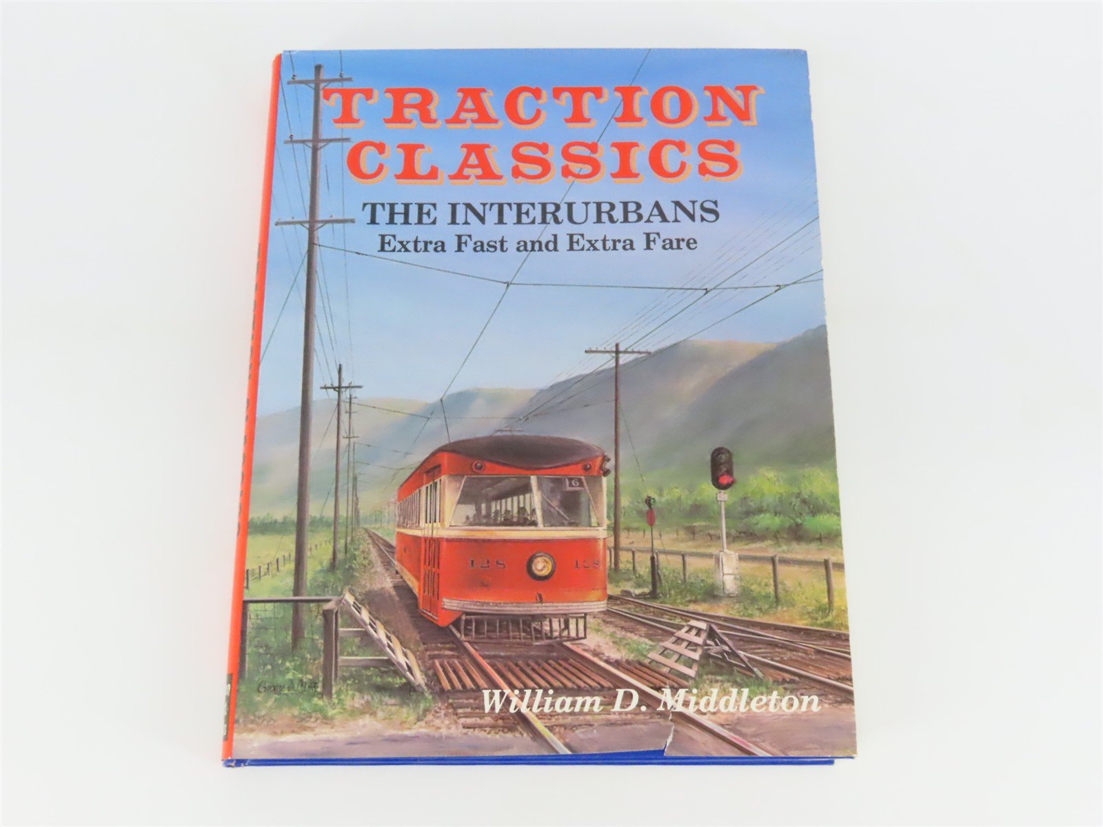 Traction Classics Vol. 2: The Interurbans by William D. Middleton Â©1985 HC Book