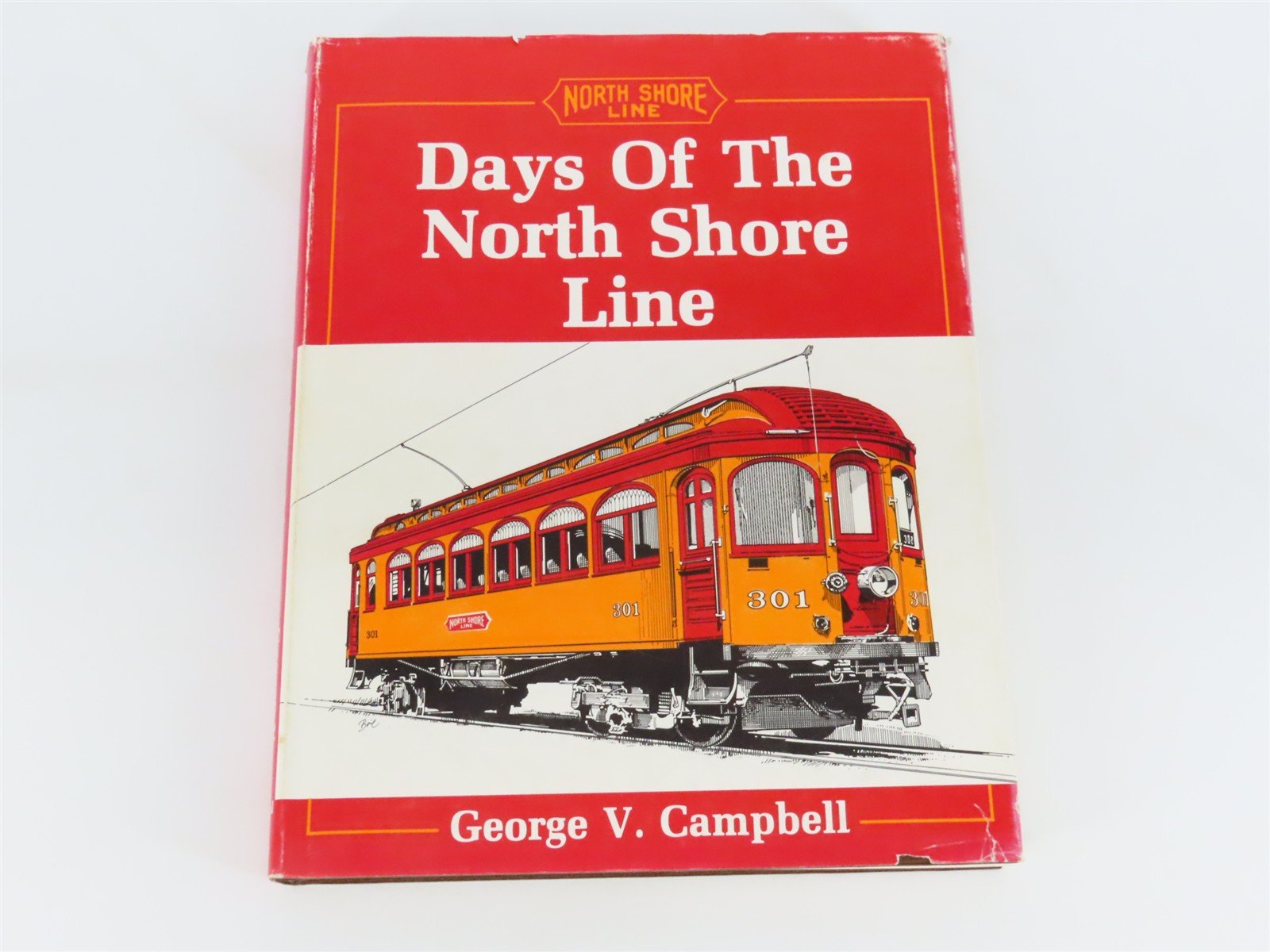 Days of the North Shore Line by George V. Campbell Â©1985 HC Book