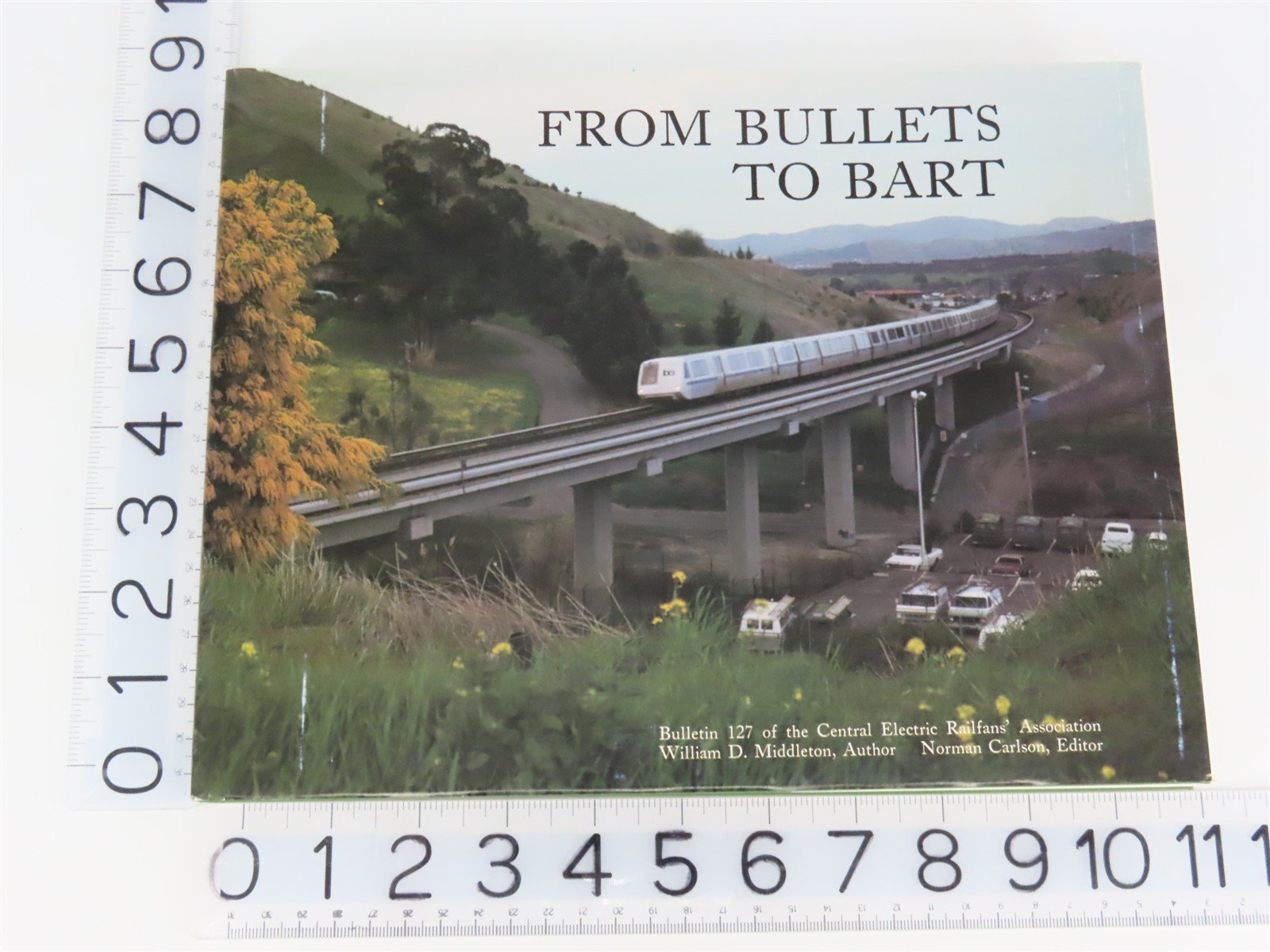From Bullets to BART by William D. Middleton Â©1989 HC Book