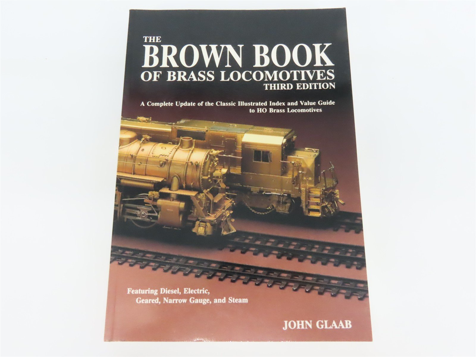 The Brown Book of Brass Locomotives by John Glaab Â©1994 3rd Edition SC Book