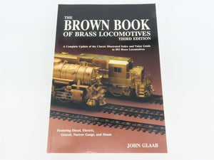 The Brown Book of Brass Locomotives by John Glaab Â©1994 3rd Edition SC Book