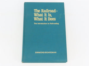 The Railroad - What It Is, What It Does by John H. Armstrong Â©1978 HC Book
