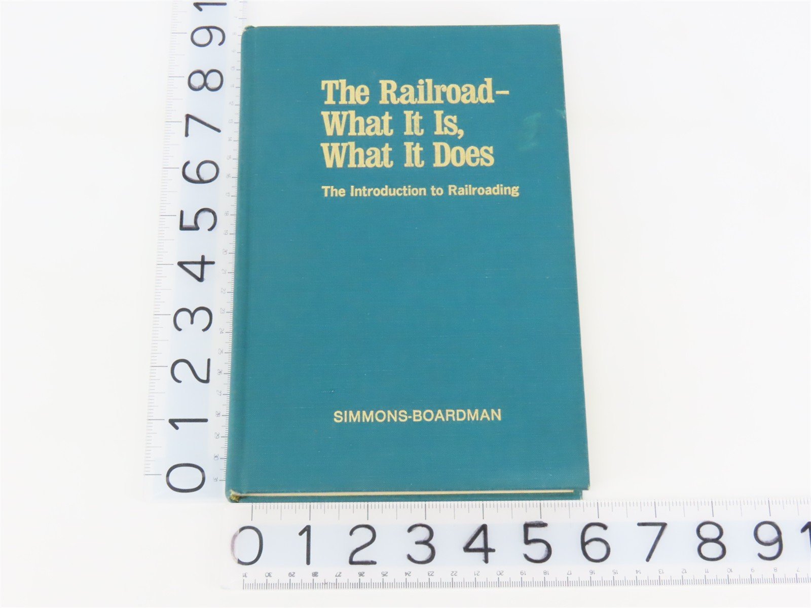The Railroad - What It Is, What It Does by John H. Armstrong Â©1978 HC Book