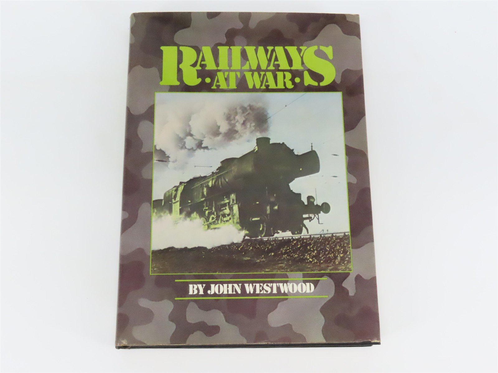Railways at War by John Westwood Â©1981 HC Book