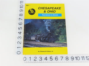 Chesapeake & Ohio: Superpower to Diesels by Thomas W. Dixon, Jr. Â©1984 SC Book