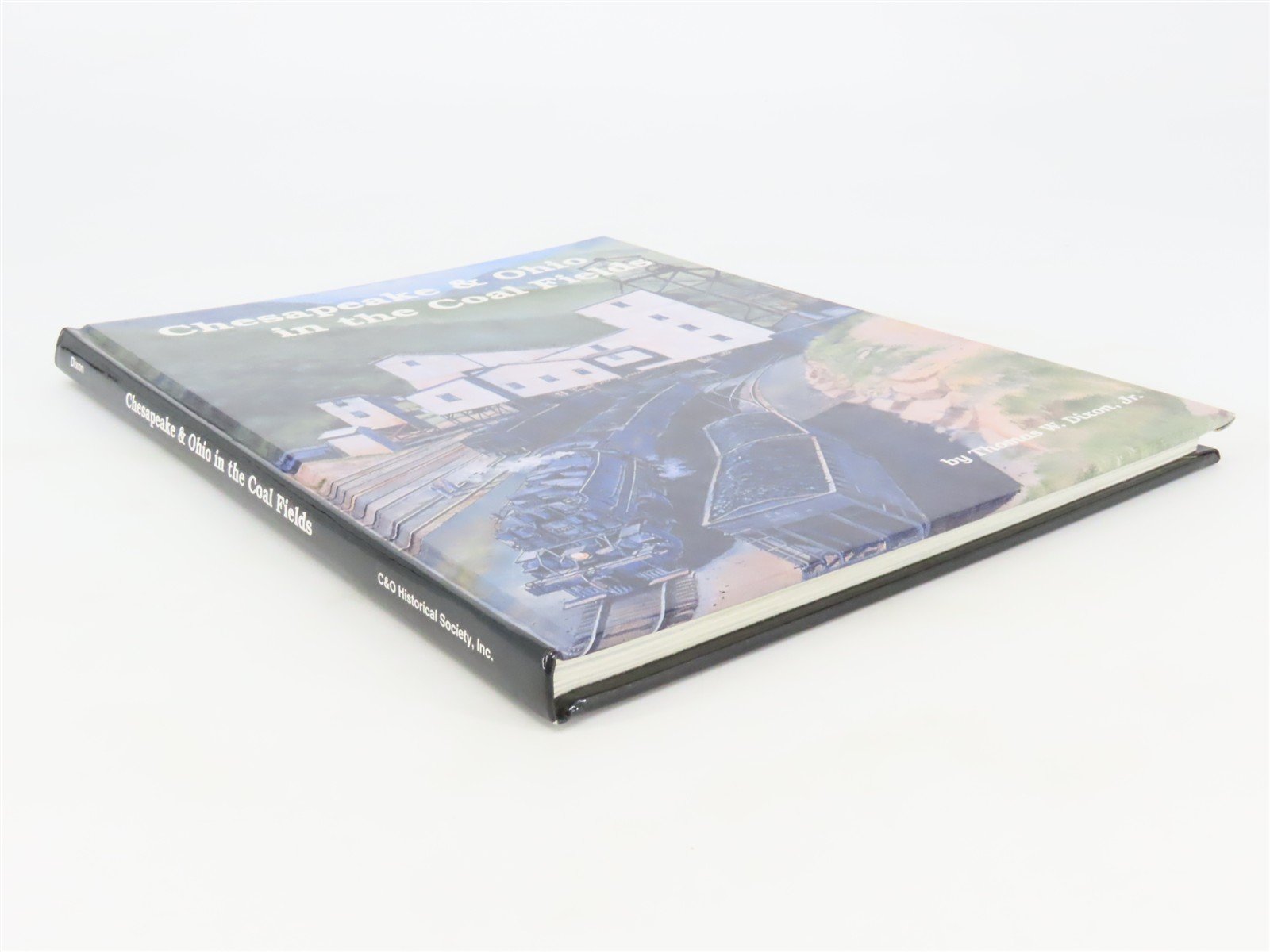 Chesapeake & Ohio in the Coal Fields by Thomas W. Dixon, Jr. Â©1995 HC Book