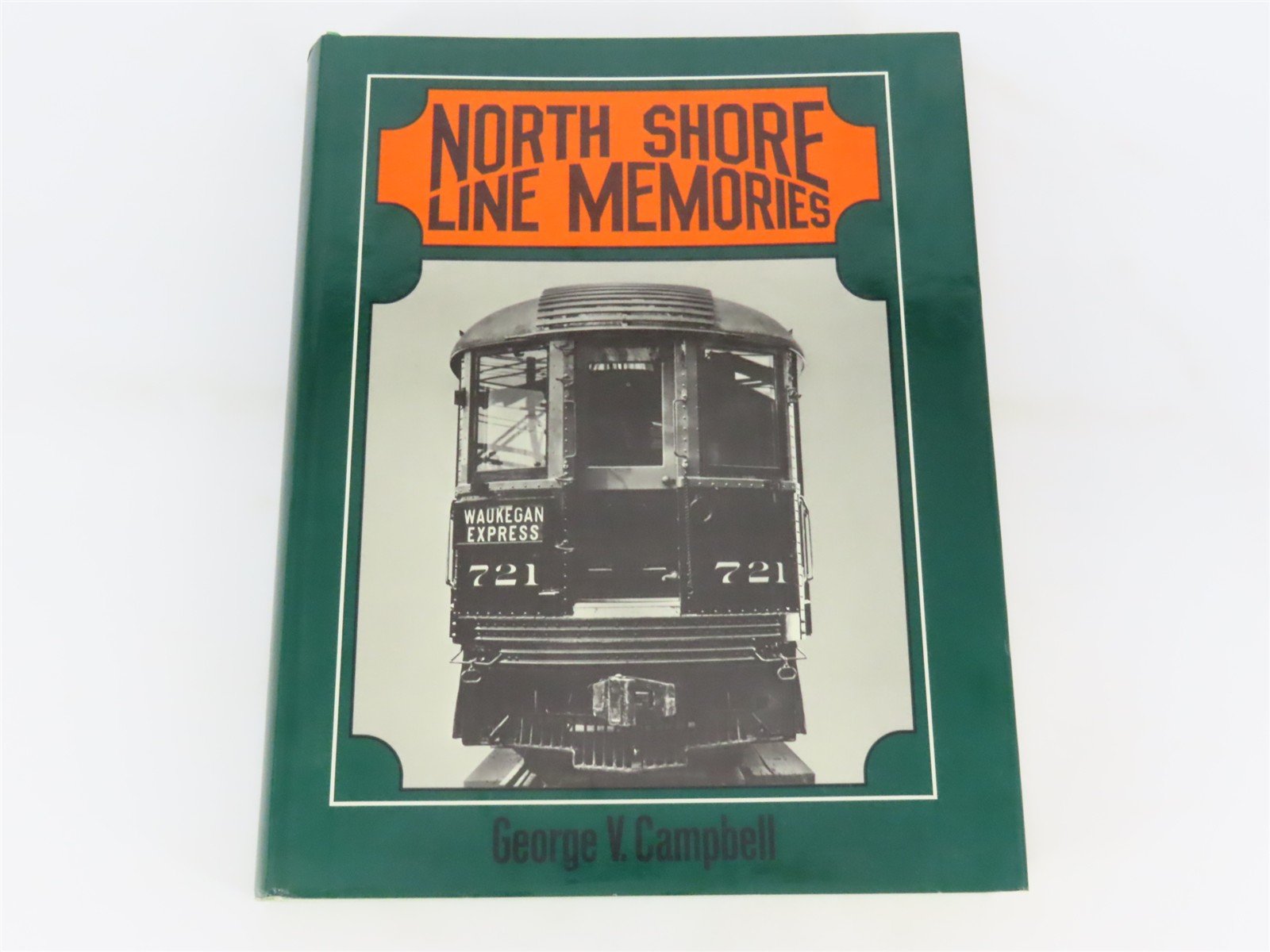 North Shore Line Memories by George V. Campbell Â©1980 HC Book