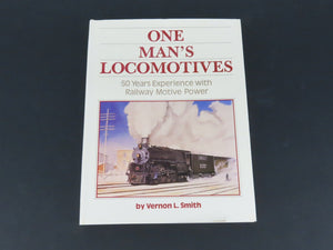 One Man's Locomotives by Vernon L. Smith Â©1987 HC Book