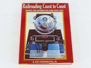 Railroading Coast to Coast by S. Kip Farrington, Jr. Â©1981 Edition HC Book