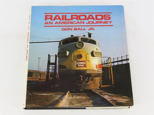 Railroads - An American Journey by Don Ball, Jr. Â©1985 Reprint HC Book