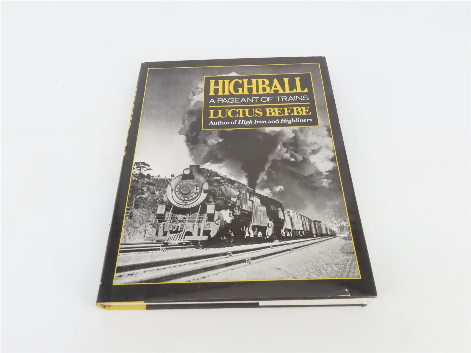Highball - A Pageant of Trains by Lucius Beebe Â©1982 Reprint HC Book
