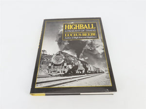 Highball - A Pageant of Trains by Lucius Beebe Â©1982 Reprint HC Book