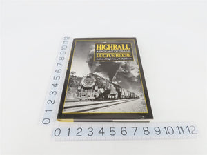 Highball - A Pageant of Trains by Lucius Beebe Â©1982 Reprint HC Book