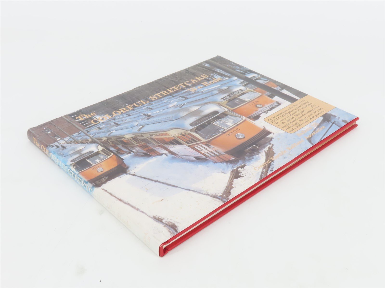 The Colorful Streetcars We Rode - CERA Bulletin 125 Â©1986 HC Book