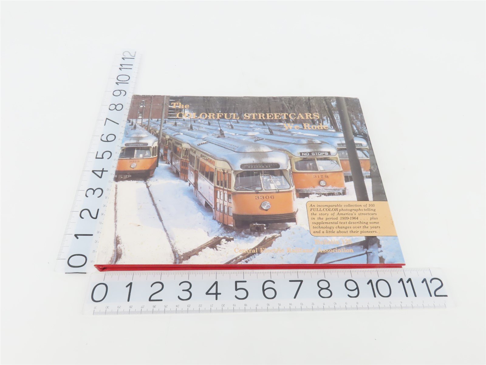 The Colorful Streetcars We Rode - CERA Bulletin 125 Â©1986 HC Book