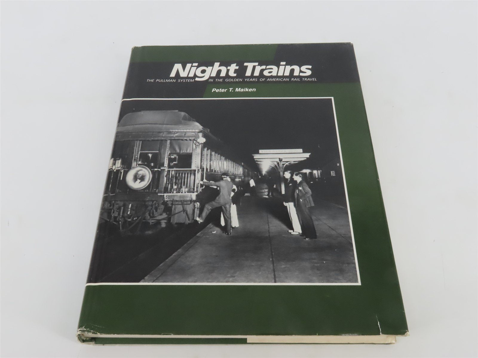 Night Trains - The Pullman System by Peter T. Maiken Â©1989 HC Book