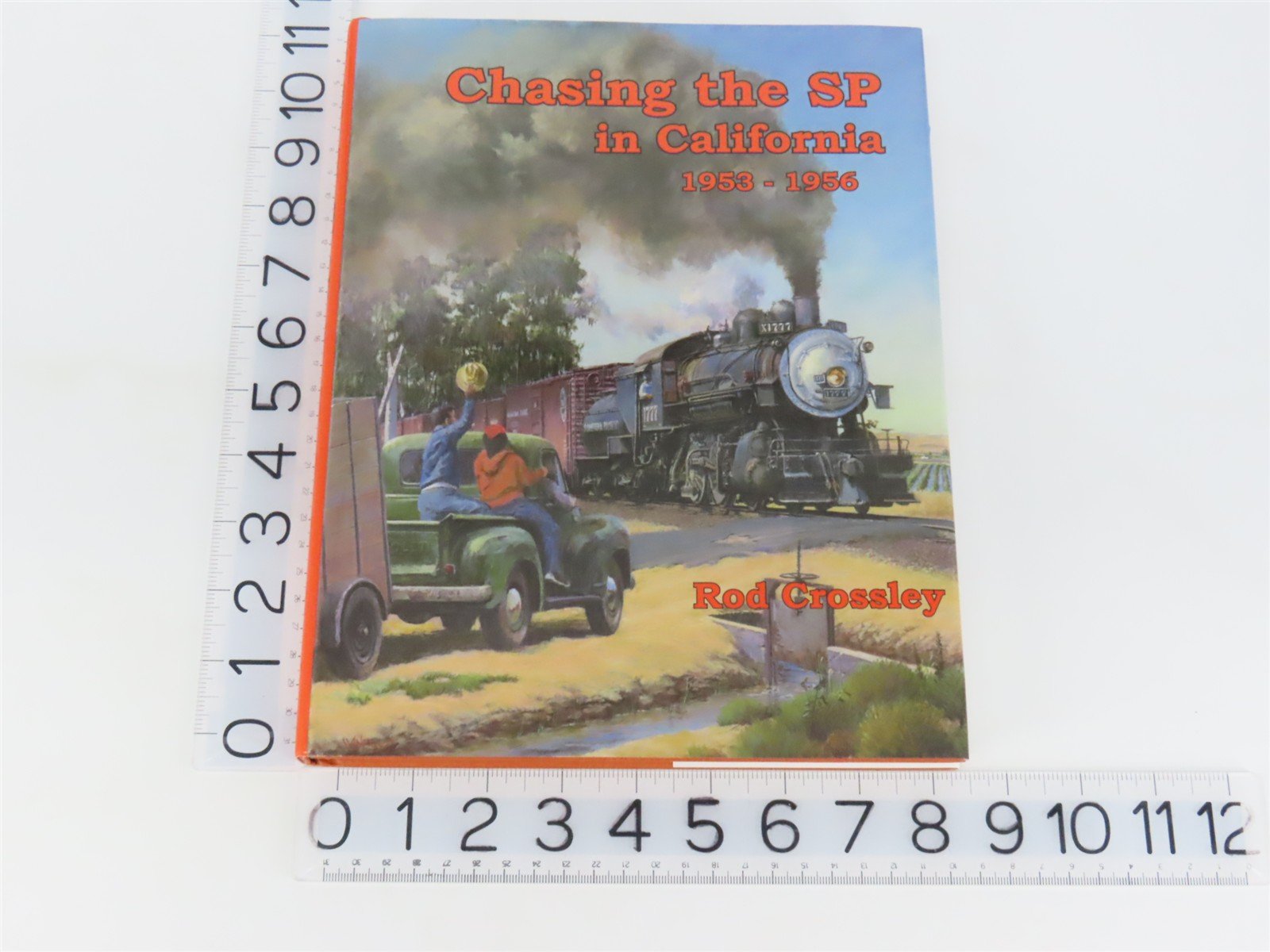 Chasing the SP in California 1953-1956 by Rod Crossley ©2011 HC Book