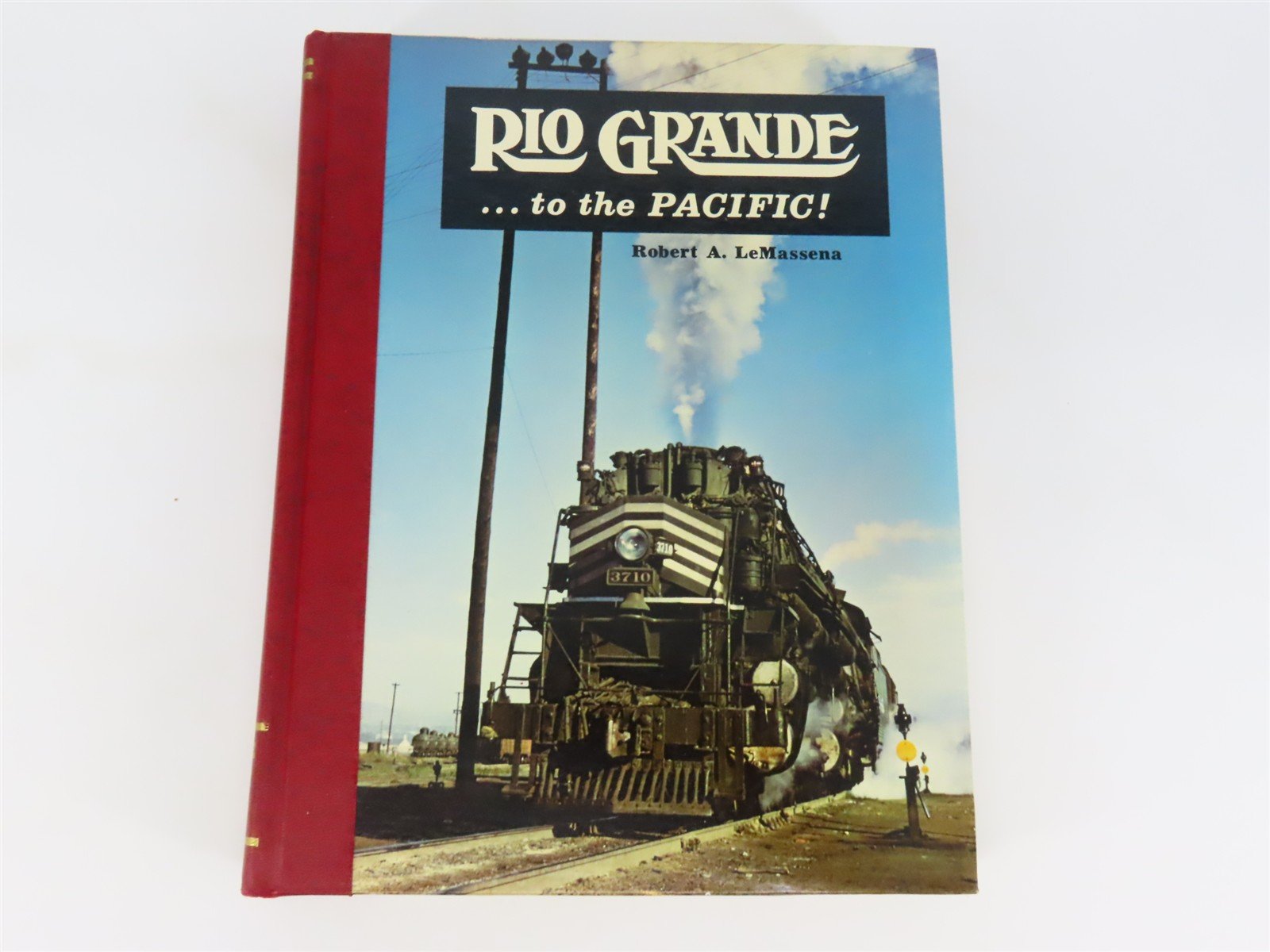 Rio Grande... to the Pacific by Robert A. LeMassena ©1974 HC Book