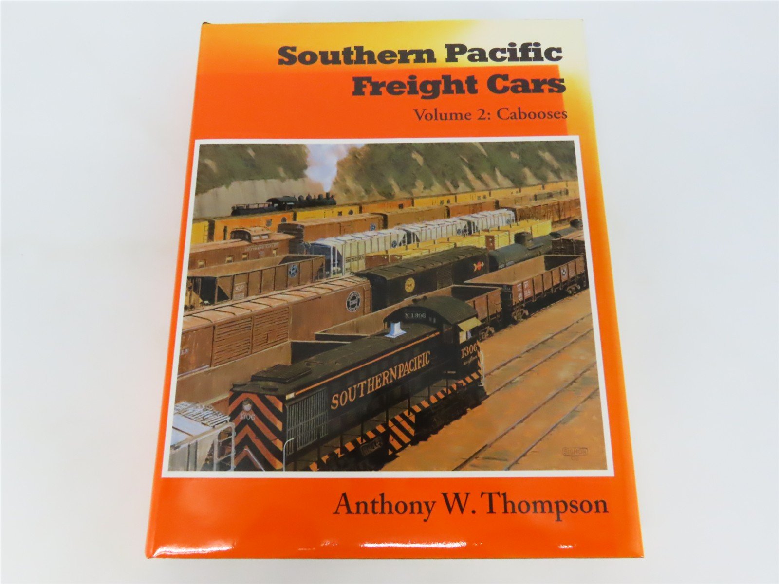 Southern Pacific Freight Cars Vol 2 Cabooses by Anthony W Thompson ©2002 HC Book
