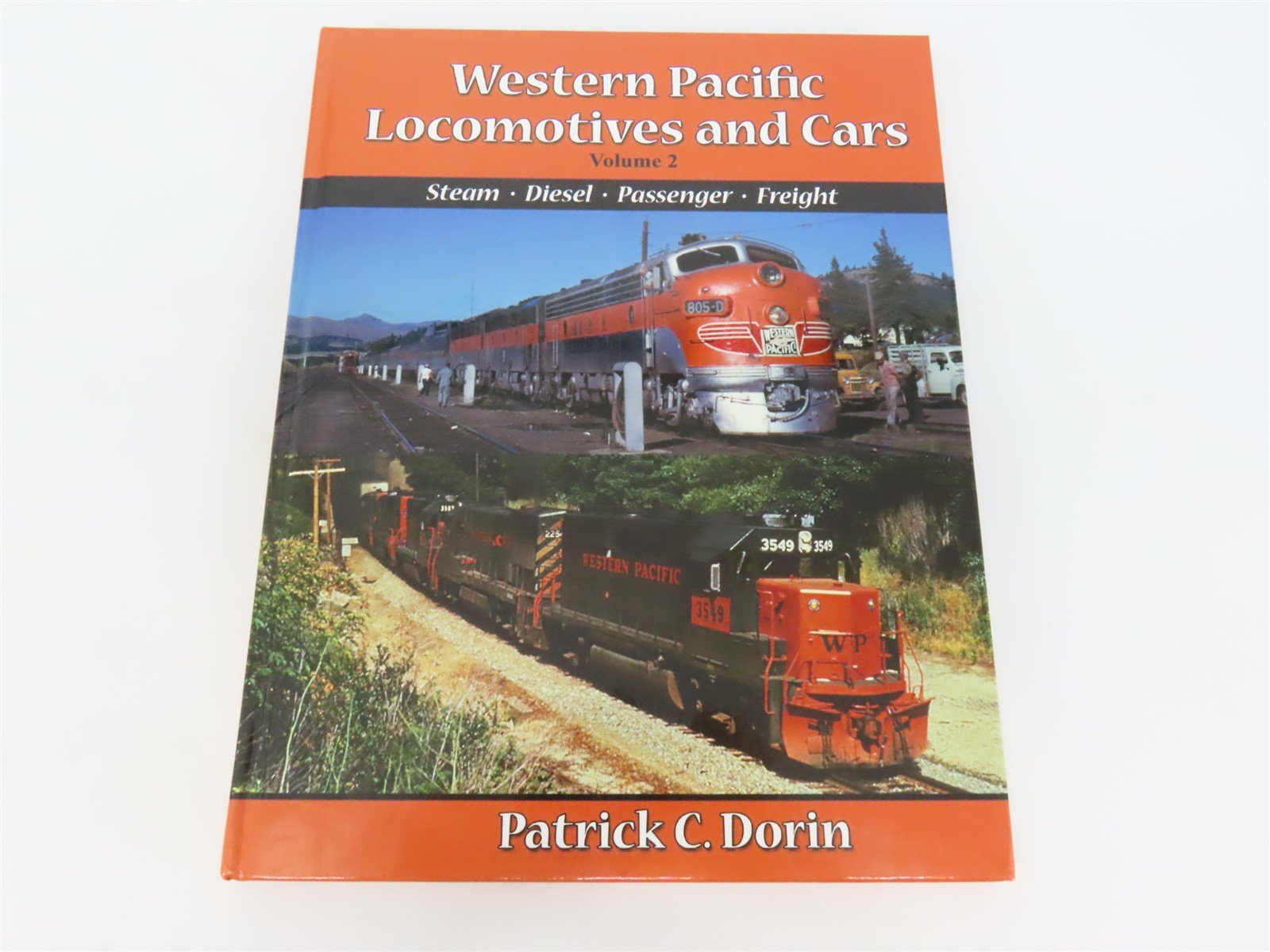 Western Pacific Locomotives & Cars Vol. 2 by Patrick C. Dorin ©2006 HC book